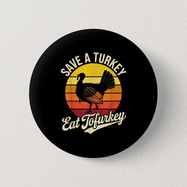 Save A Turkey Eat Tofurky Vegan Thanksgiving  Button (Vorderseite)