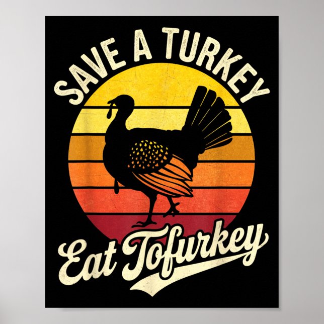 Save A Turkey Eat Tofurky Vegan Thanksgiving  Poster (Vorne)