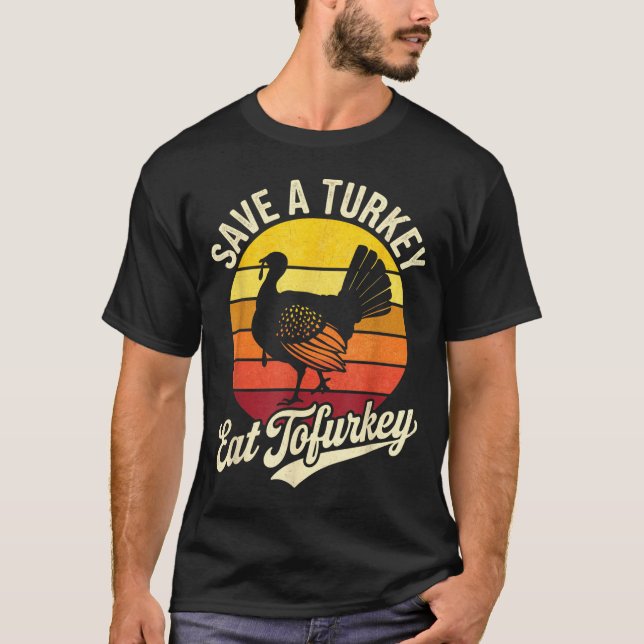 Save A Turkey Eat Tofurky Vegan Thanksgiving  T-Shirt (Vorderseite)