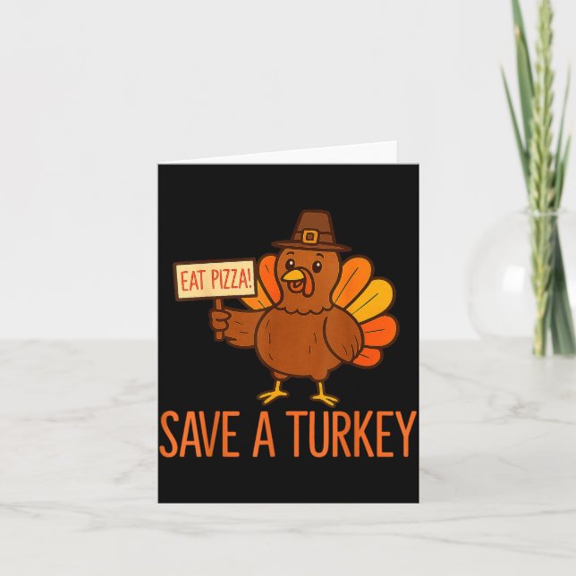 Save A Turkey Eat Zza Funny Thanksgiving Men Women Karte (Vorderseite)