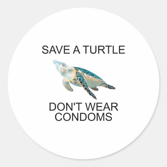 Save A Turtle Don’t Wear Condoms Funny  Runder Aufkleber (Vorderseite)