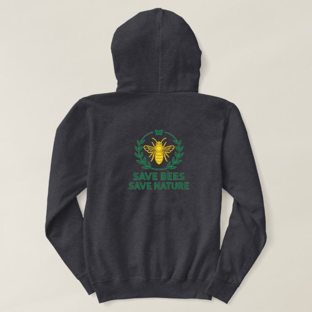 Save Bees. Save Nature – Environmental Awareness  Hoodie (Design Rückseite)