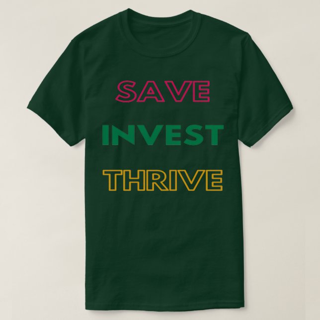 Save Invest Thrive Personal Finance Tips T-Shirt (Design vorne)