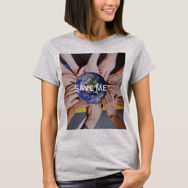 SAVE ME EARTH T-Shirt (Vorderseite)