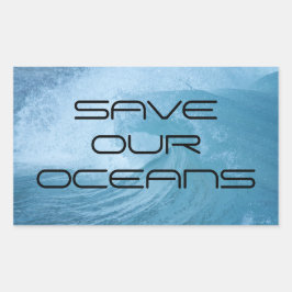 SAVE OUR OCEANS WAVE SURF CLIMATE CHANGE POLLUTION RECHTECKIGER AUFKLEBER