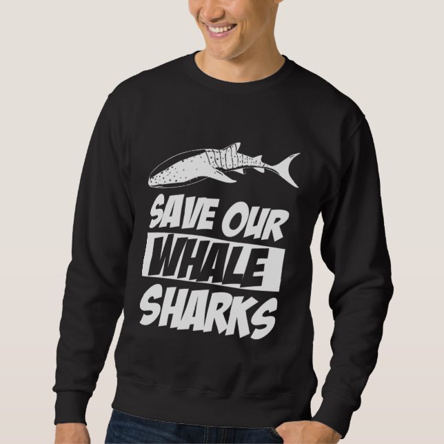 Save Our Whale Sharks Cool Animal Sweatshirt (Vorderseite)
