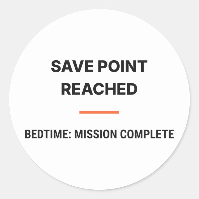Save Point Reached Bedtime Mission Complete Sticke Runder Aufkleber (Vorderseite)