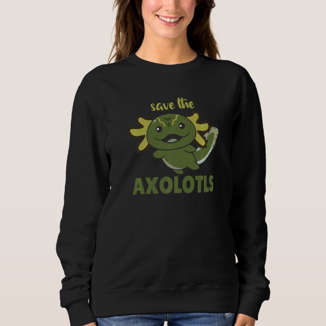 Save The Axolotl Cute Axolotl   Sweatshirt (Vorderseite)