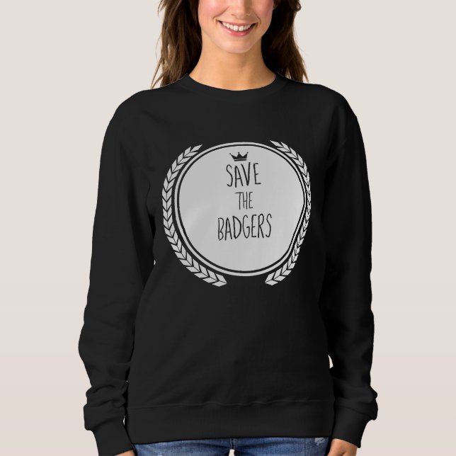 Save The BADGERS  Animal BADGER Sweatshirt (Vorderseite)
