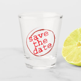 Save the Date Shot Glass - Feiern Sie Ihre Veranst Schnapsglas