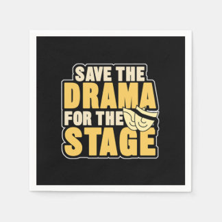 Save The Drama For The Stage Acting Actors Theater Serviette