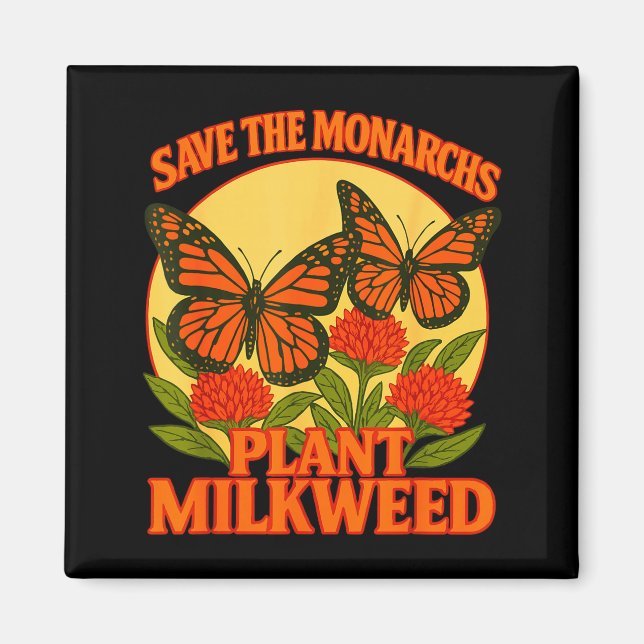 Save The Monarchs Plant Some Milkweed Butterfly Gi Magnet (Vorne)
