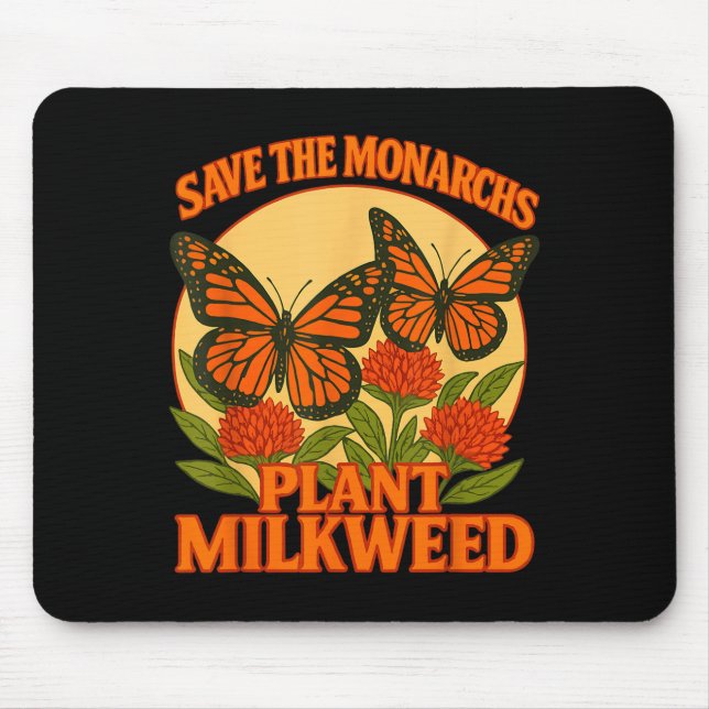 Save The Monarchs Plant Some Milkweed Butterfly Gi Mousepad (Vorne)