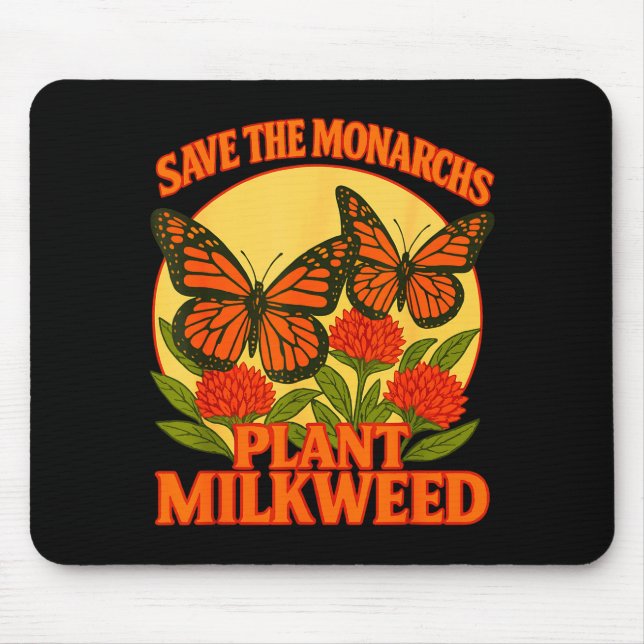 Save The Monarchs Plant Some Milkweed Butterfly Gi Mousepad (Vorne)