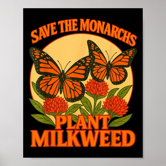 Save The Monarchs Plant Some Milkweed Butterfly Gi Poster (Vorne)