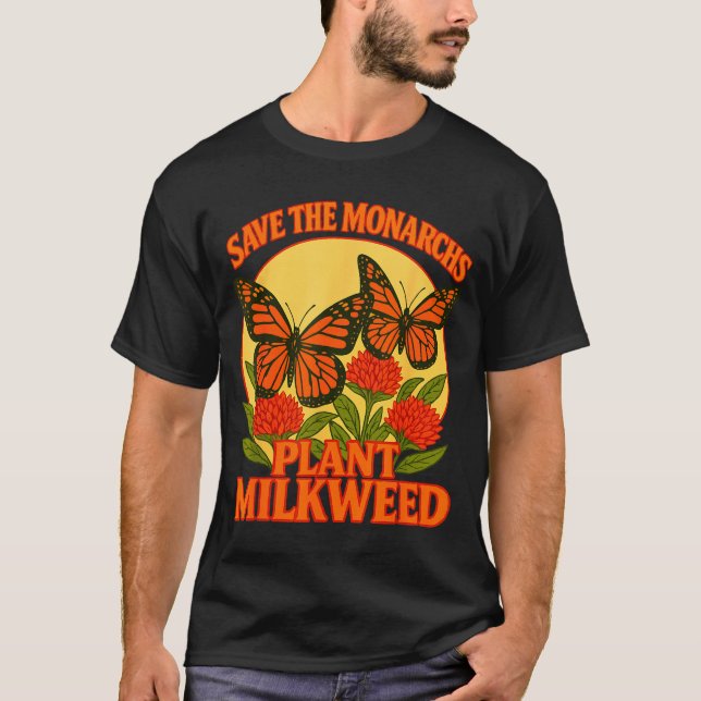 Save The Monarchs Plant Some Milkweed Butterfly Gi T-Shirt (Vorderseite)