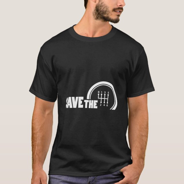 Save The Stick Ual Transmission Three Pedals T-Shirt (Vorderseite)