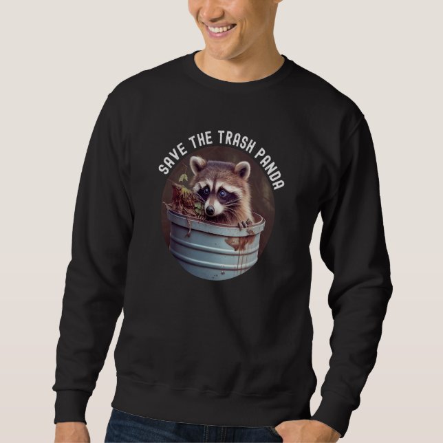 Save The Trash Panda Joke Feeder Raccoons Love Pet Sweatshirt (Vorderseite)