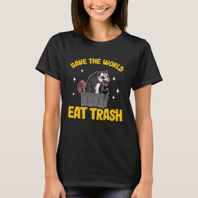 Save The World Eat Trash Funny Opossum Weird Possu T-Shirt (Vorderseite)