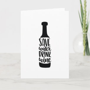 Save water Drink wine Karte