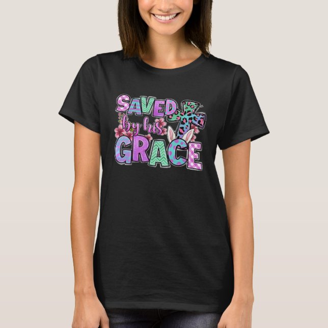 Saved by his grace Easter Cross Christian Christ J T-Shirt (Vorderseite)
