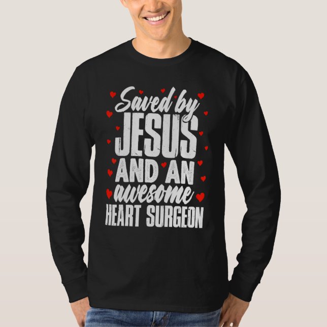Saved by Jesus and an Awesome Heart Surgeon Recove T-Shirt (Vorderseite)