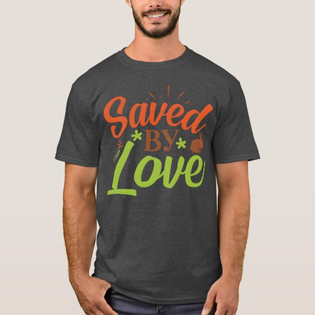 Saved By Love family T-Shirt (Vorderseite)