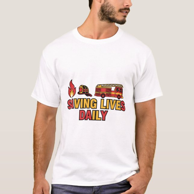 Saving Lives Daily – Firefighter Hero Tee (Vorderseite)