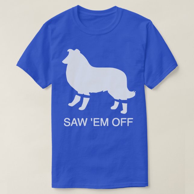 Saw Em Off Funny T-Shirt (Design vorne)