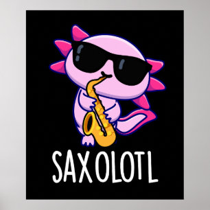 Sax-olotl Funny Saxophone Puns Dark BG Poster