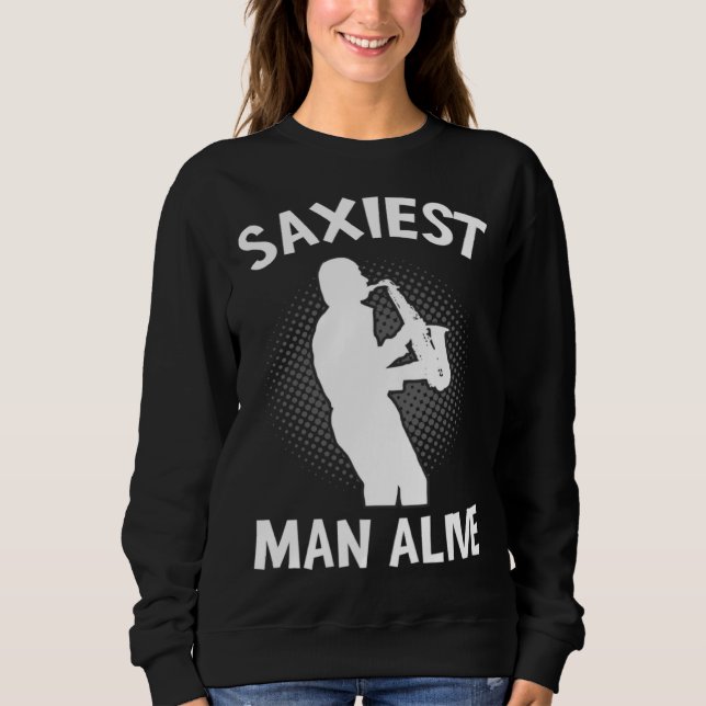 Saxiest Man Alive Saxophone  Music Pun Musician Sweatshirt (Vorderseite)