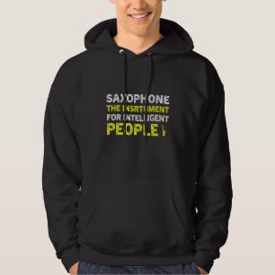 Saxophon Das Instrument Für Intelligente Menschen Hoodie