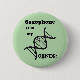 Saxophon ist in meinen Genen Button