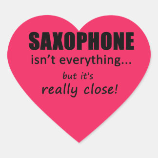 Saxophon ist nicht alles Heart Sticker
