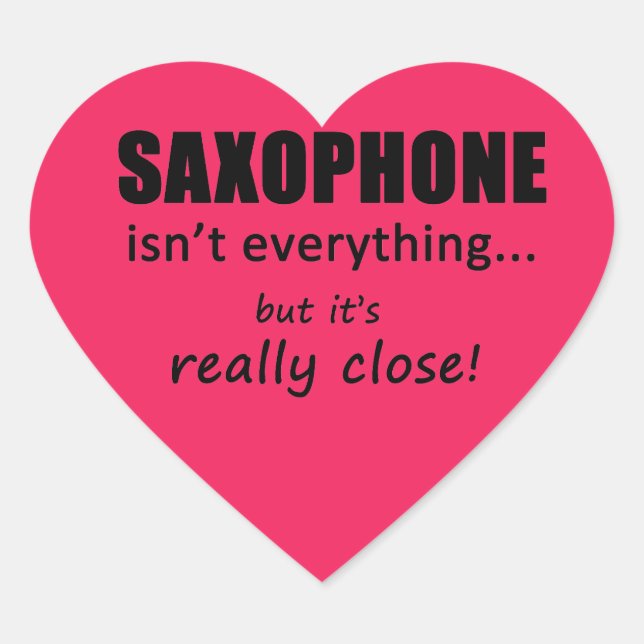 Saxophon ist nicht alles Heart Sticker (Vorderseite)