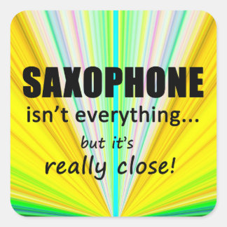 Saxophon ist nicht alles Square Sticker
