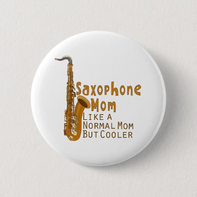 Saxophon-Mama wie eine normale Mama, aber Cooler Button (Vorderseite)