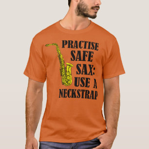Saxophon Saxophonist lustiges Sprichwort T-Shirt
