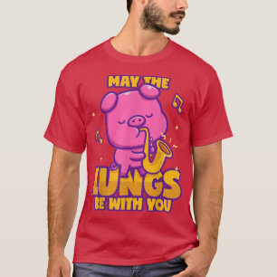 Saxophon Schwein Möge die Lunge bei Ihnen sein T-Shirt
