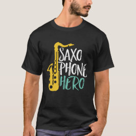 Saxophone Hero Funny Sax Player Jazz Music Puns T-Shirt