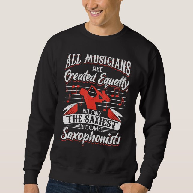 Saxophone Only The Saxiest Become Saxophonists 1 Sweatshirt (Vorderseite)