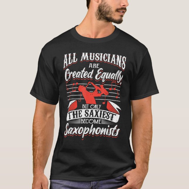 Saxophone Only The Saxiest Become Saxophonists 1 T-Shirt (Vorderseite)