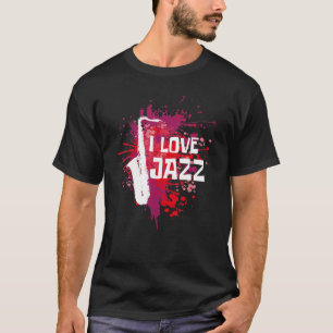 Saxophone Player I Liebe Jazz Saxophonist Saxophon T-Shirt