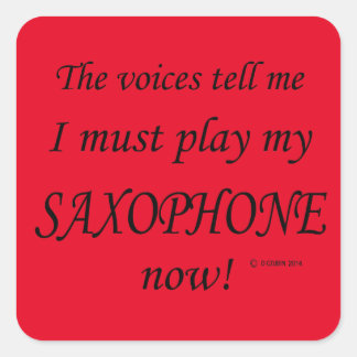 Saxophone Voices sagen, sie müssen Square Sticker