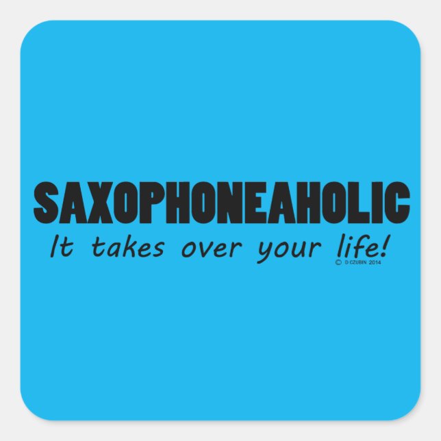 Saxophoneaholic Life Square Sticker (Vorderseite)