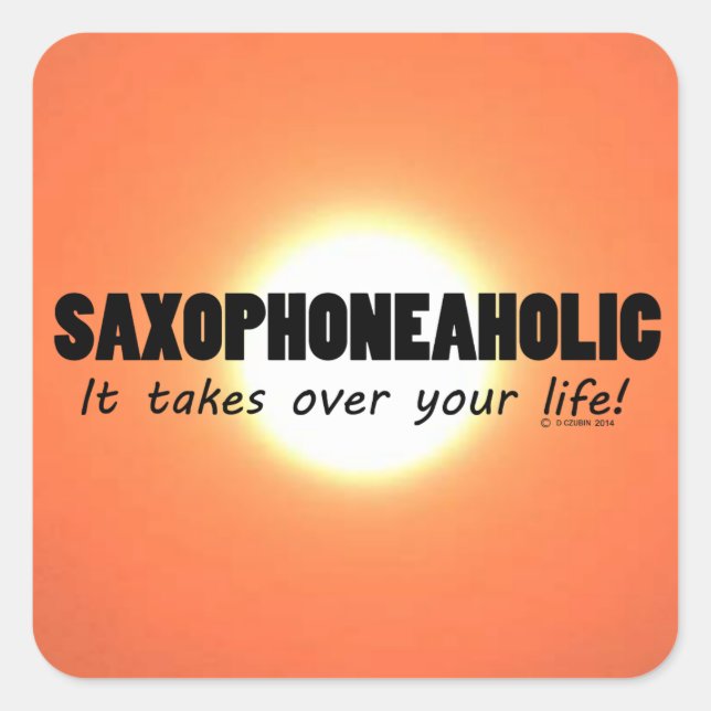 Saxophoneaholic Life Square Sticker (Vorderseite)