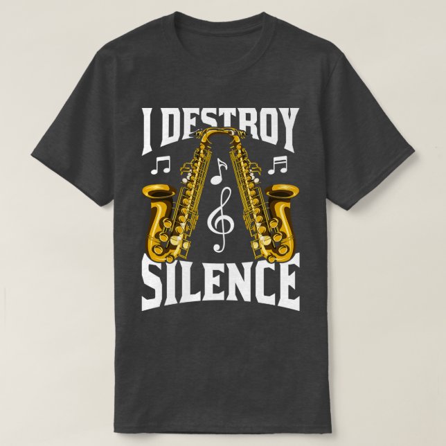 Saxophonist I Destroy Silence Saxophon T-Shirt (Design vorne)