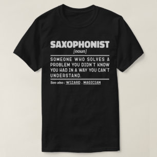 Saxophonist Noun Saxophone Player Specialist Cool T-Shirt