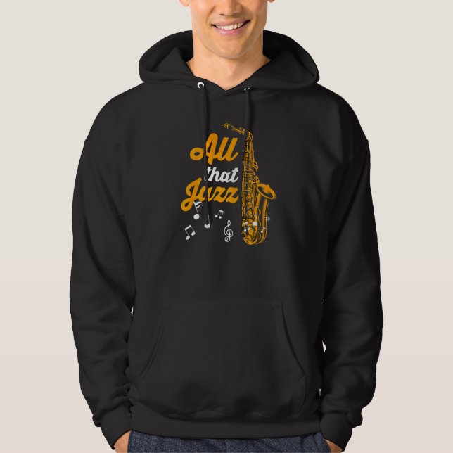 Saxophonist Saxophonist Musiker All That Jaz Hoodie (Vorderseite)