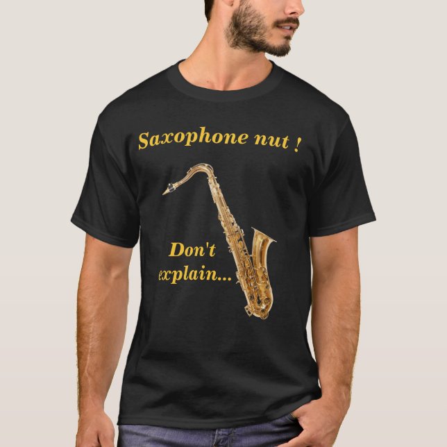 Saxophonnuß - erklären Sie nicht T-Shirt (Vorderseite)
